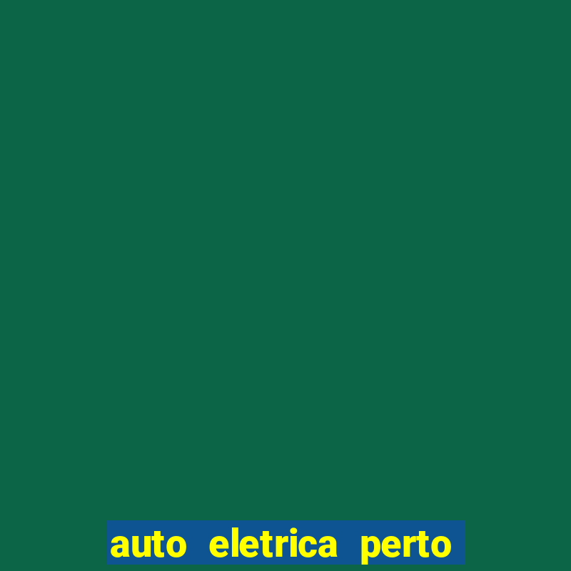 auto eletrica perto de mim